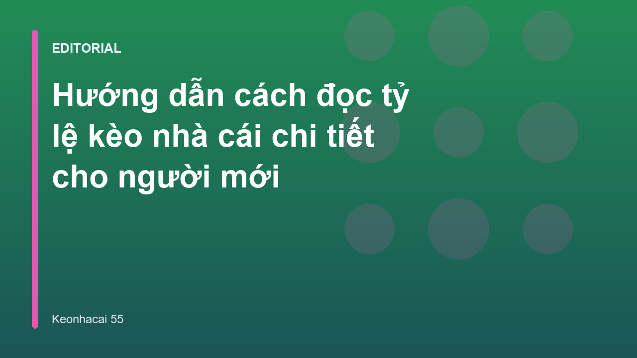Hướng dẫn cách đọc tỷ lệ kèo nhà cái cho người mới