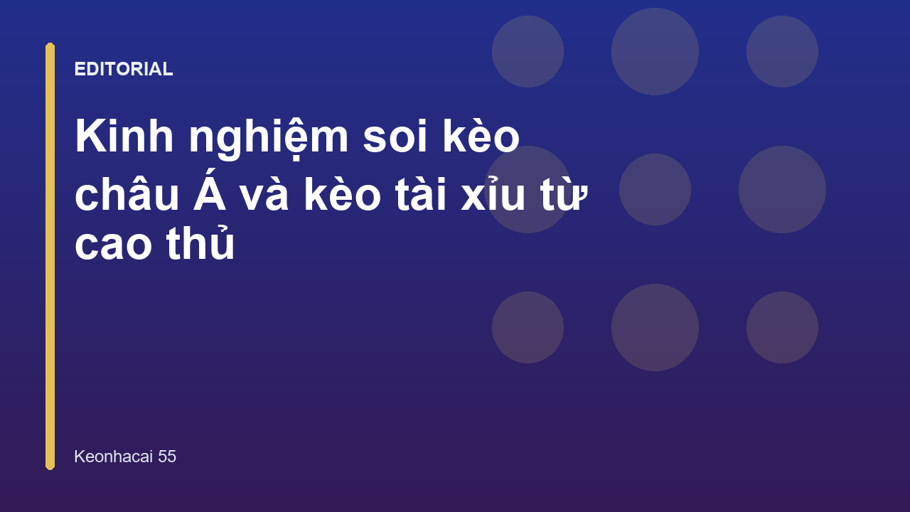 Kinh nghiệm soi kèo châu Á và tài xỉu