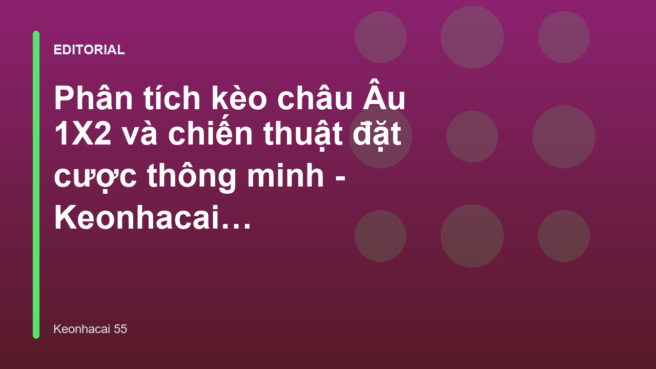 Phân tích kèo châu Âu 1X2